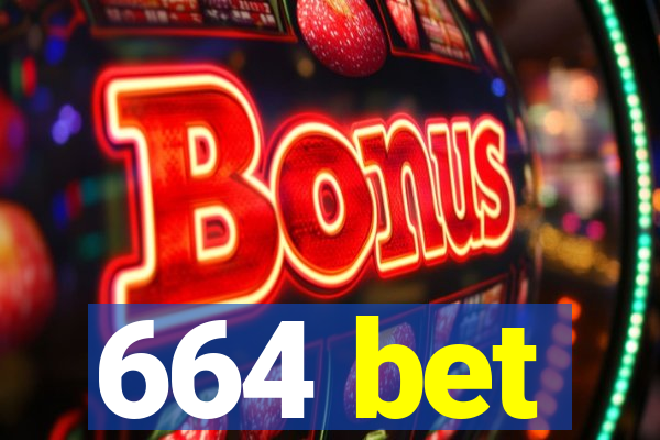 664 bet